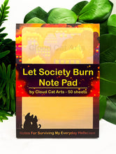 Load image into Gallery viewer, Let Society Burn - 50 Sheet Notepad