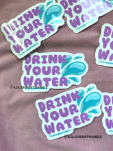 Load image into Gallery viewer, Drink Your Water Sticker