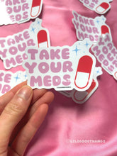 Load image into Gallery viewer, Take Your Meds Sticker