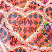 Load image into Gallery viewer, That's My Girl Holo Sticker