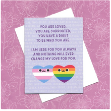 Load image into Gallery viewer, You are Loved, Supported, No Matter What LGBTQIA+ Support Greeting Card