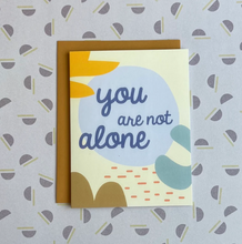 Load image into Gallery viewer, You are Not Alone Greeting Card, Support for Loss, Grief, Illness, Emotional and Mental Health