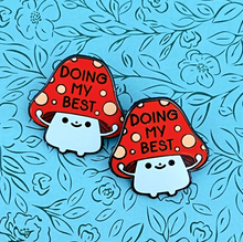 Load image into Gallery viewer, Doing My Best Cute Mushroom Enamel Pin