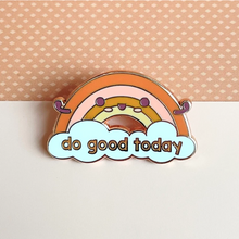 Load image into Gallery viewer, Do Good Today Enamel Pin