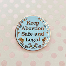 Load image into Gallery viewer, Keep Abortion Safe and Legal Enamel Pin
