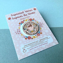Load image into Gallery viewer, Empowered Women Empower the World Enamel Pin