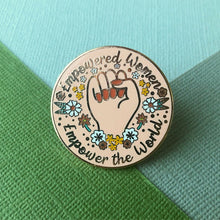 Load image into Gallery viewer, Empowered Women Empower the World Enamel Pin