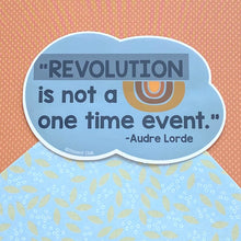 Load image into Gallery viewer, Audre Lorde "Revolution is not a one time event" Vinyl Sticker