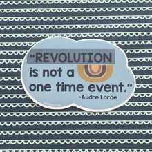 Load image into Gallery viewer, Audre Lorde "Revolution is not a one time event" Vinyl Sticker
