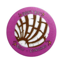 Load image into Gallery viewer, Don’t be Self-Conchas Pop