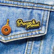 Load image into Gallery viewer, Brown and Proud Pin