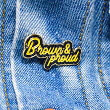 Load image into Gallery viewer, Brown and Proud Pin