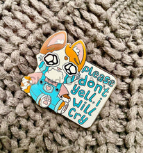 Load image into Gallery viewer, Please Don&#39;t Yell I Will Cry - Calico Cat - Hard Enamel Pin
