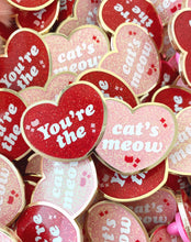 Load image into Gallery viewer, You&#39;re the Cat&#39;s Meow Enamel Pin
