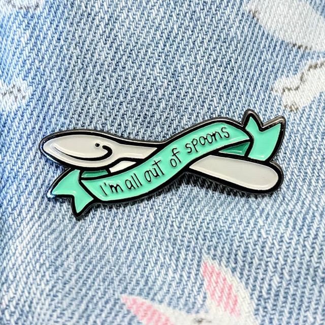 I'm All Out of Spoons Pin