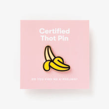 Load image into Gallery viewer, Certified Thot Pin (Banana)
