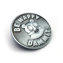Load image into Gallery viewer, Dick Daniels - Be Happy Dammit! 3D Cast Lapel Pin
