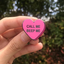 Load image into Gallery viewer, Call me beep me conversation heart pin
