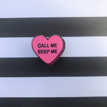 Load image into Gallery viewer, Call me beep me conversation heart pin
