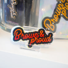 Load image into Gallery viewer, Brown and Proud 3&quot; Sticker
