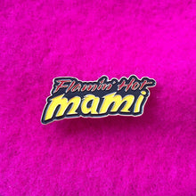 Load image into Gallery viewer, Flamin Hot Mami Pin
