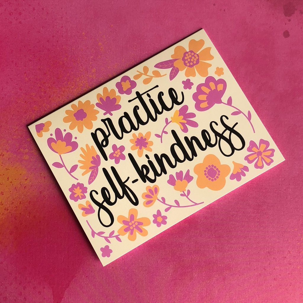 PRACTICE SELF-KINDNESS GREETING CARD