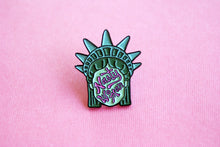 Load image into Gallery viewer, NASTY WOMAN FEMINIST STATUE OF LIBERTY ENAMEL LAPEL PIN
