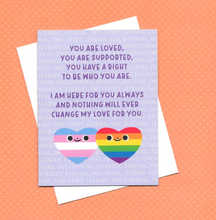 Load image into Gallery viewer, You are Loved, Supported, No Matter What LGBTQIA+ Support Greeting Card
