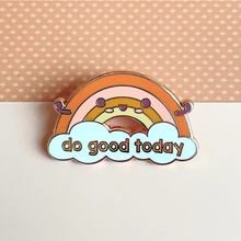 Load image into Gallery viewer, Do Good Today Enamel Pin
