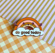 Load image into Gallery viewer, Do Good Today Enamel Pin

