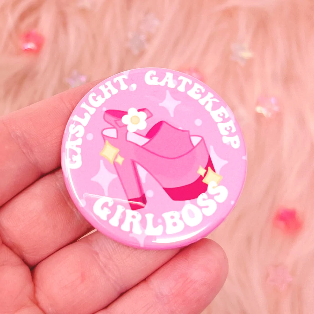 Gaslight, Gatekeep, Girlboss Button