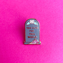 Load image into Gallery viewer, Too Cute For This World Enamel Pin
