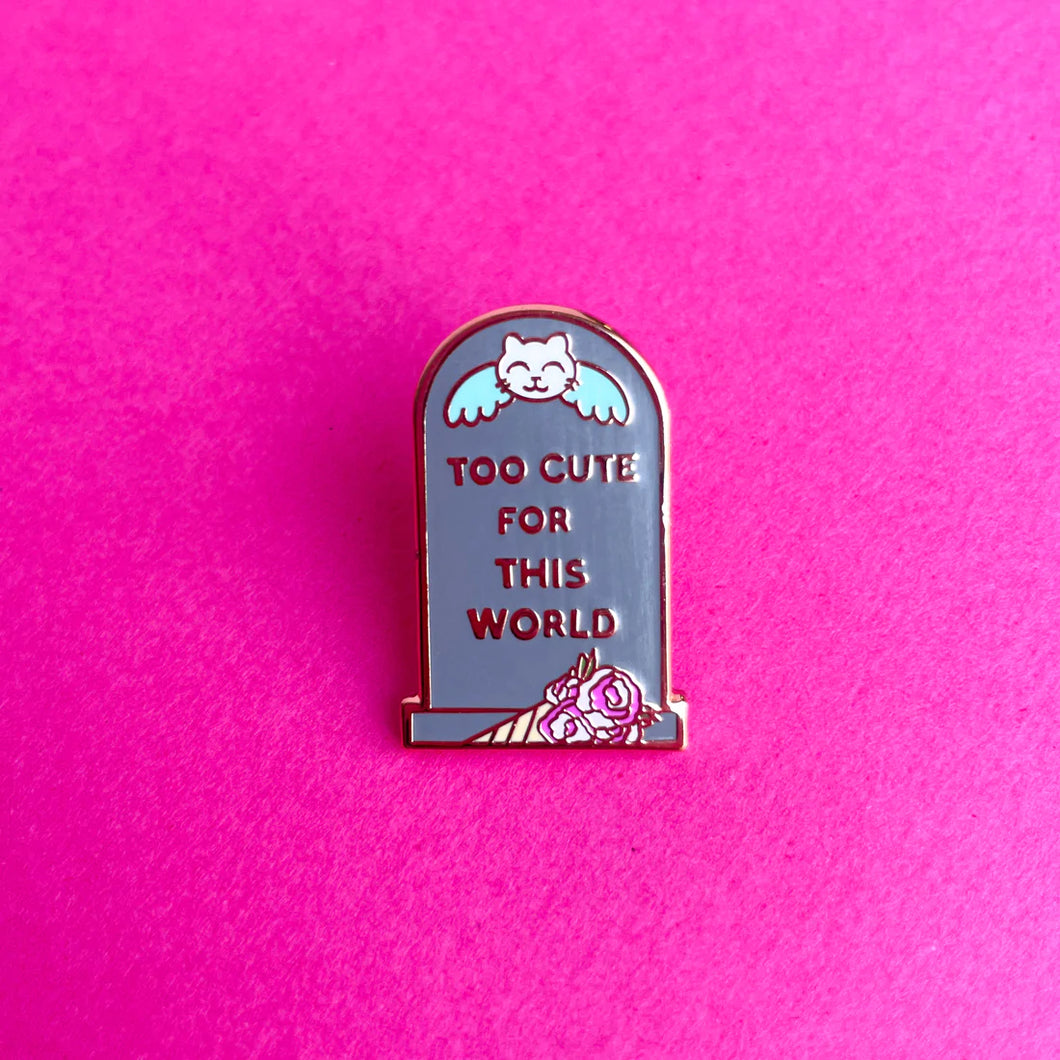 Too Cute For This World Enamel Pin