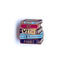 Load image into Gallery viewer, Bury Me With My Books Enamel Pin
