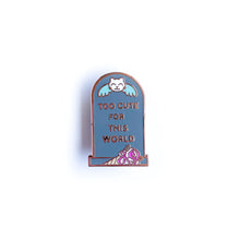 Load image into Gallery viewer, Too Cute For This World Enamel Pin
