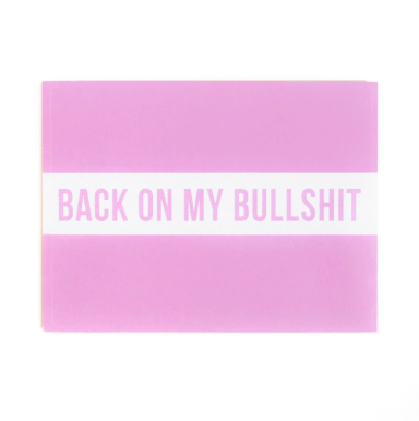 Back on my Bullshit Sticker