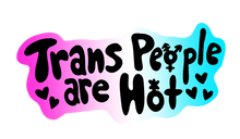 Load image into Gallery viewer, Trans Hotness Holo Sticker
