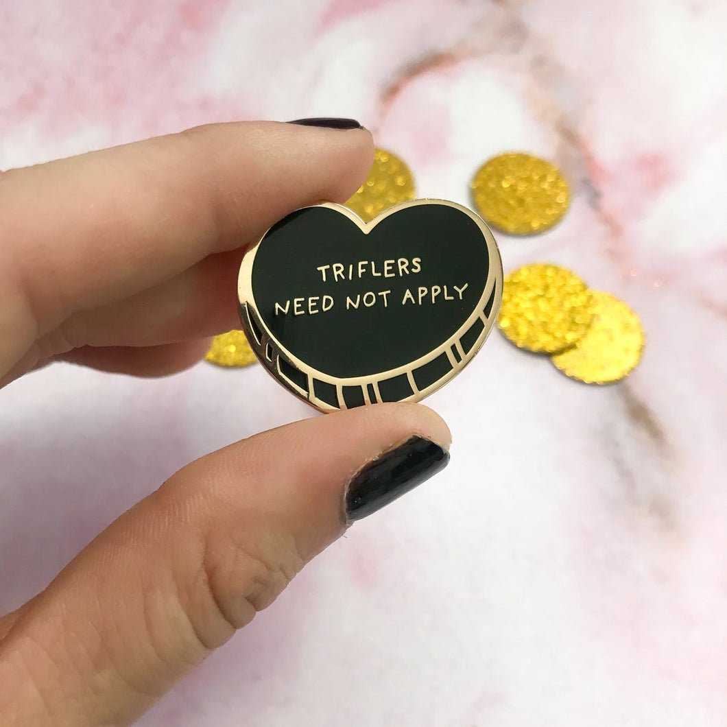 Triflers Need Not Apply Pin - 2 Colors: Pink or Black