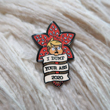 Load image into Gallery viewer, 2020 Political Pin, I Dump Your Ass
