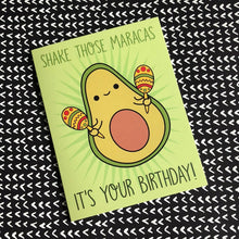 Load image into Gallery viewer, Shake Those Maracas! Avocado Birthday Card
