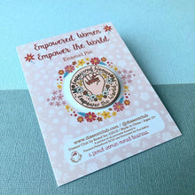 Load image into Gallery viewer, Empowered Women Empower the World Enamel Pin
