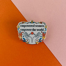 Load image into Gallery viewer, Empowered Women Empower the World Hands Enamel Pin
