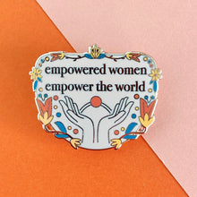 Load image into Gallery viewer, Empowered Women Empower the World Hands Enamel Pin
