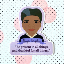 Load image into Gallery viewer, Maya Angelou Quote Sticker
