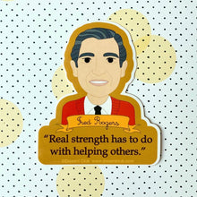 Load image into Gallery viewer, Fred Rogers / Mister Rogers Quote Sticker
