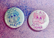 Load image into Gallery viewer, Cat Mama, Dog Mama or Team Toe Bean Team Buttons!
