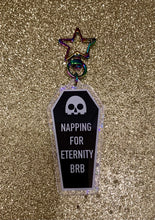 Load image into Gallery viewer, Coffin Glitter Keychain: Napping for Eternity BRB! Charm perfect for goth girls &amp; those that celebrate spooky season all year round, 2&quot;
