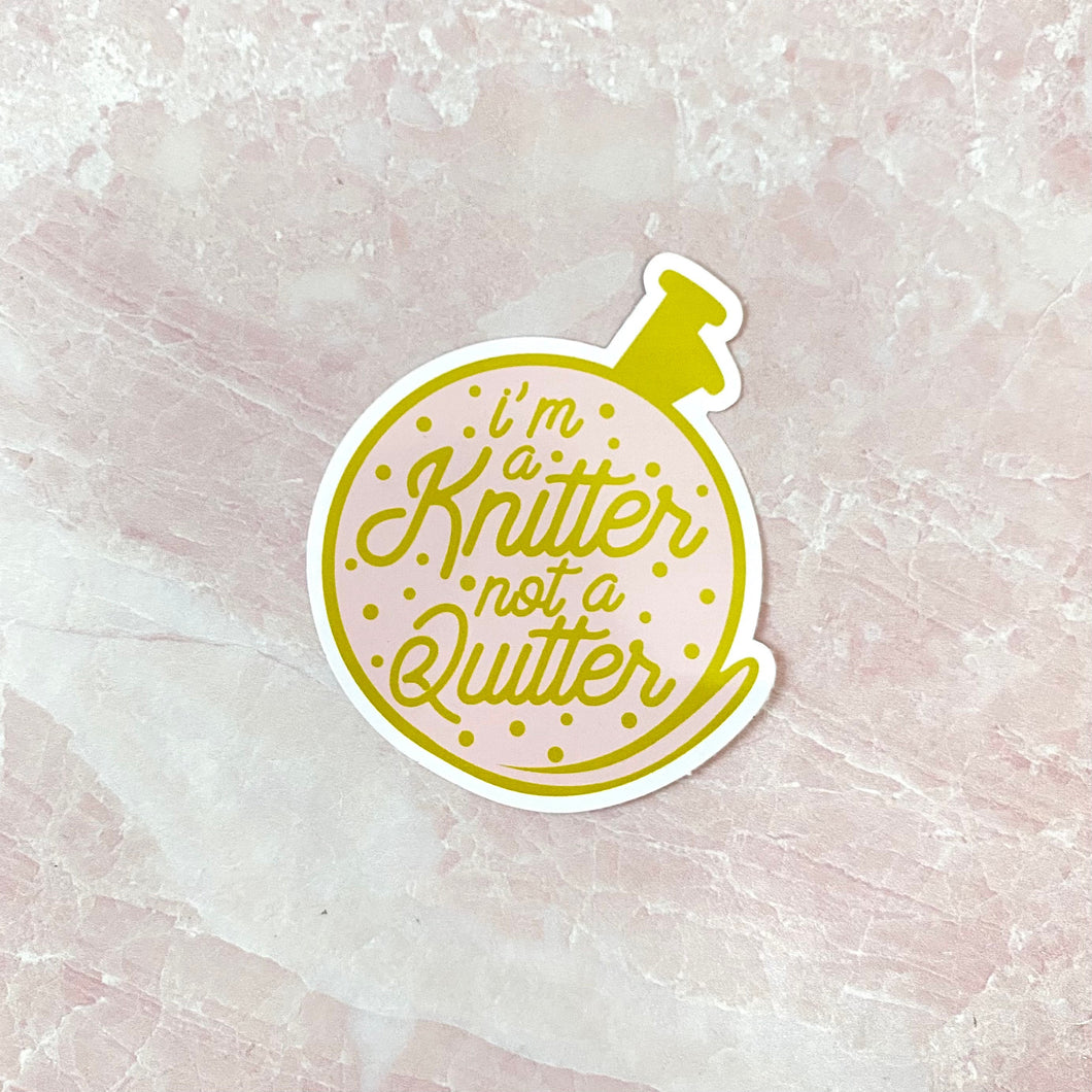 I’m a knitter not a quitter cute vinyl small sticker design