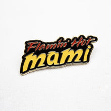 Load image into Gallery viewer, Flamin Hot Mami Pin
