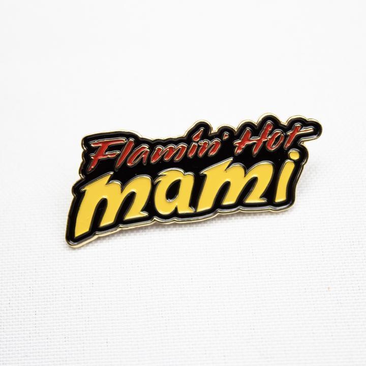 Flamin Hot Mami Pin